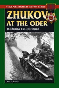 Zhukov at the Oder : The Decisive Battle for Berlin (Stackpole Military History Series)