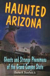 Haunted Arizona : Ghosts and Strange Phenomena of the Grand Canyon State