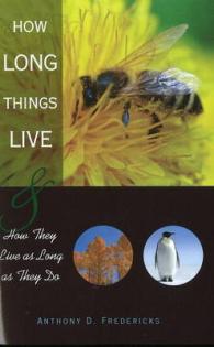 How Long Things Live : and How They Live as Long as They Do