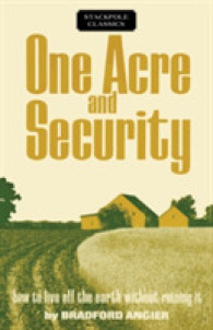 One Acre and Security : How to Live Off the Earth without Ruining It (Stackpole Classics) -- Paperback