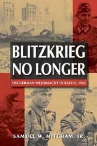 Blitzkrieg No Longer : The German Wehrmacht in Battle, 1943