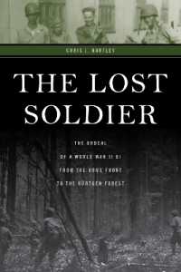 The Lost Soldier : The Ordeal of a World War II GI from the Home Front to the Hürtgen Forest