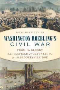 Washington Roebling's Civil War : From the Bloody Battlefield at Gettysburg to the Brooklyn Bridge -- Hardback
