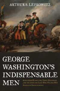 George Washington's Indispensable Men : Alexander Hamilton, Tench Tilghman, and the Aides-de-Camp Who Helped Win American Independence