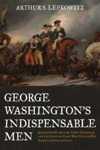 George Washington's Indispensable Men : The 32 Aides-De-Camp Who Helped Win American Independence （Reprint）