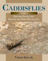 Caddisflies : A Guide to Eastern Species for Anglers and Other Naturalists