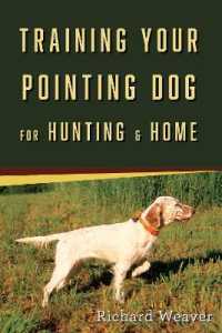 Training Your Pointing Dog : For Hunting & Home -- Paperback / softback