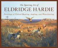 The Sporting Art of Eldridge Hardie : Paintings of Upland Hunting, Angling, and Waterfowling