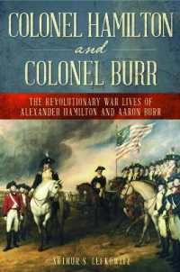 Colonel Hamilton and Colonel Burr : The Revolutionary War Lives of Alexander Hamilton and Aaron Burr