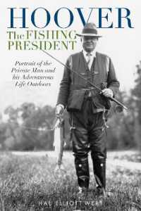 Hoover the Fishing President : Portrait of the Private Man and His Adventurous Life Outdoors