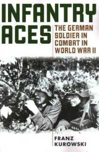 Infantry Aces : The German Soldier in Combat in Wwii -- Paperback / softback