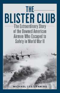The Blister Club : The Extraordinary Story of the Downed American Airmen Who Escaped to Safety in World War II