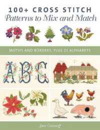 100+ Cross Stitch Patterns to Mix and Match : Motifs and Borders, Plus 21 Alphabets