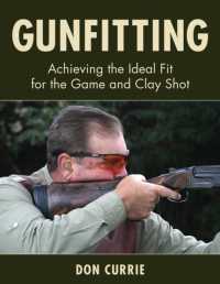 Gunfitting : Achieving the Ideal Fit for the Game and Clay Shot