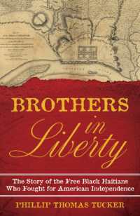 Brothers in Liberty : The Forgotten Story of the Free Black Haitians Who Fought for American Independence
