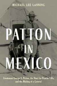 Patton in Mexico : Lieutenant George S. Patton, the Hunt for Pancho Villa, and the Making of a General