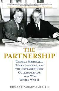 The Partnership : George Marshall, Henry Stimson, and the Extraordinary Collaboration That Won World War II