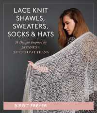 Lace Knit Shawls, Sweaters, Socks & Hats : 26 Designs Inspired by Japanese Stitch Patterns