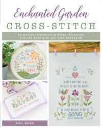 Enchanted Garden Cross-Stitch : 20 Designs Celebrating Birds, Blossoms, and the Beauty in Our Own Backyards
