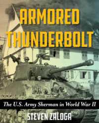 Armored Thunderbolt : The U.S. Army Sherman in World War II