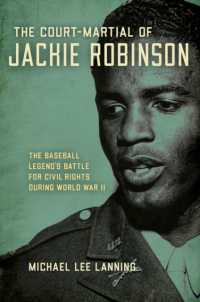 The Court-Martial of Jackie Robinson : The Baseball Legend's Battle for Civil Rights during World War II