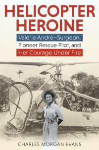 Helicopter Heroine : Valérie André—Surgeon, Pioneer Rescue Pilot, and Her Courage under Fire