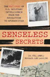 Senseless Secrets : The Failures of U.S. Military Intelligence from the Revolution to Afghanistan