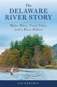 The Delaware River Story : Water Wars, Trout Tales, and a River Reborn