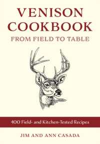 Venison Cookbook : From Field to Table, 400 Field- and Kitchen-Tested Recipes