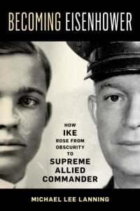 Becoming Eisenhower : How Ike Rose from Obscurity to Supreme Allied Commander