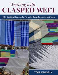 Weaving with Clasped Weft : 30+ Exciting Designs for Towels, Rugs, Runners, and More
