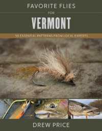 Favorite Flies for Vermont : 50 Essential Patterns from Local Experts (Favorite Flies)