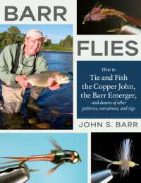Barr Flies : How to Tie and Fish the Copper John, the Barr Emerger, and Dozens of Other Patterns, Variations, and Rigs