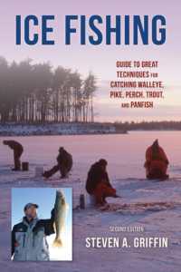 Ice Fishing : Guide to Great Techniques for Catching Walleye, Pike, Perch, Trout, and Panfish （2ND）