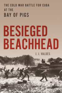 Besieged Beachhead : The Cold War Battle for Cuba at the Bay of Pigs