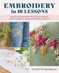 Embroidery in 10 Lessons : Step-by-step instructions for first-time stitchers, plus 10 designs for denim, shoes, linens and more