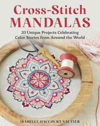 Cross-Stitch Mandalas : 20 Unique Projects Celebrating Color Stories from around the World