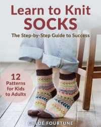 Learn to Knit Socks : The Step-By-Step Guide to Success
