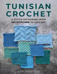 Tunisian Crochet: A Stitch Dictionary with 501 Stitches to Explore （Spiral）