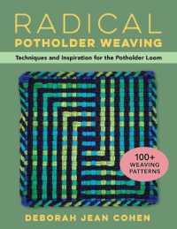 Radical Potholder Weaving : Techniques and Inspiration for the Potholder Loom; 100+ Weaving Patterns （Spiral）