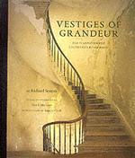 Vestiges of Grandeur : The Plantations of Louisiana's River Road