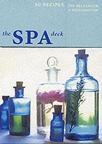 The Spa Deck : 50 Recipes for Relaxation and Rejuvenation （GMC CRDS）
