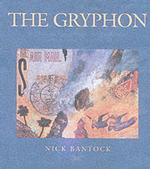 The Gryphon : In Which the Extraordinary Correspondence of Griffen & Sabine Is Rediscovered