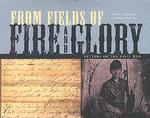 From Fields of Fire and Glory : Letters of the Civil War