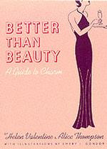 Better than Beauty : A Guide to Charm