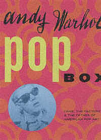 Andy Warhol Pop Box : Fame, the Factory & the Father of American Pop Art （BOX）