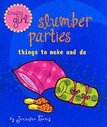 Slumber Parties : Things to Make and Do (Crafty Girl)