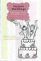 Instant Weddings: From 'Will You? ' to 'I Do! ' in Four Months Or Less （Second ed.）