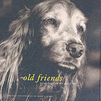 Old Friends : Great Dogs on the Good Life