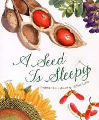 『たねのはなし 　かしこくておしゃれでふしぎな、ちいさないのち』（原書）<br>A Seed Is Sleepy
